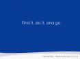 Find it, do it, and go PowerPoint PPT Presentation