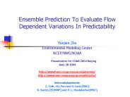 Ensemble Prediction To Evaluate Flow Dependent Variations In Predictability
