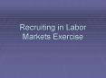 Recruiting in Labor Markets Exercise PowerPoint PPT Presentation