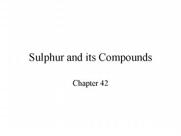 Sulphur and its Compounds