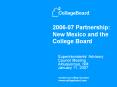 2006-07 Partnership: New Mexico and the College Board PowerPoint PPT Presentation