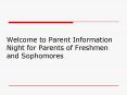 Welcome to Parent Information Night for Parents of Freshmen and Sophomores PowerPoint PPT Presentation