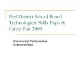 Peel District School Board Technological Skills Expo PowerPoint PPT Presentation