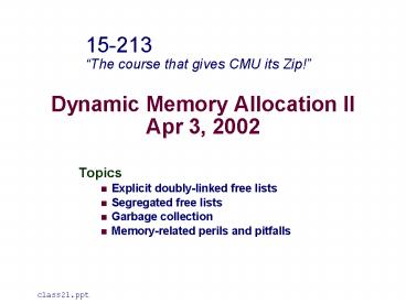Dynamic Memory Allocation II Apr 3, 2002