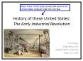 History of these United States: The Early Industrial Revolution PowerPoint PPT Presentation