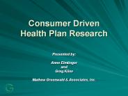 Consumer Driven Health Plan Research