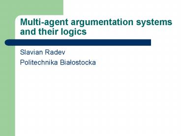Multiagent argumentation systems and their logics