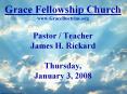Grace%20Fellowship%20Church%20www.GraceDoctrine.org%20Pastor%20/%20Teacher%20James%20H.%20Rickard%20Thursday,%20January%203,%202008 PowerPoint PPT Presentation