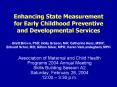 Enhancing State Measurement for Early Childhood Preventive and Developmental Services PowerPoint PPT Presentation