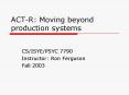 ACTR: Moving beyond production systems PowerPoint PPT Presentation