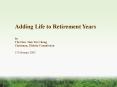 Adding Life to Retirement Years PowerPoint PPT Presentation