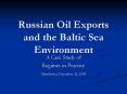 Russian Oil Exports and the Baltic Sea Environment PowerPoint PPT Presentation
