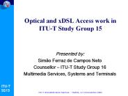 Optical and xDSL Access work in ITU-T Study Group 15