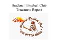 Bracknell Baseball Club Treasurers Report PowerPoint PPT Presentation