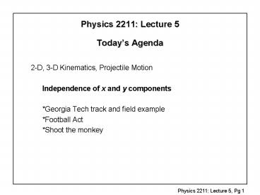 Physics 2211: Lecture 5 Todays Agenda