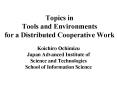 Topics in Tools and Environments for a Distributed Cooperative Work PowerPoint PPT Presentation