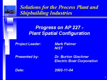 Solutions for the Process Plant and Shipbuilding Industries