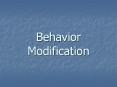 Behavior%20Modification PowerPoint PPT Presentation