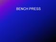 BENCH PRESS PowerPoint PPT Presentation