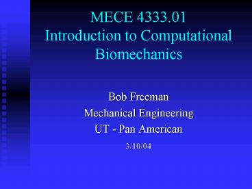 MECE 4333'01 Introduction to Computational Biomechanics