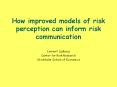 How improved models of risk perception can inform risk communication PowerPoint PPT Presentation