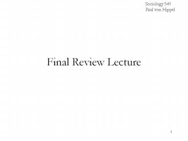 Final Review Lecture