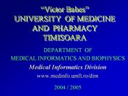 Victor Babes UNIVERSITY OF MEDICINE AND PHARMACY TIMISOARA