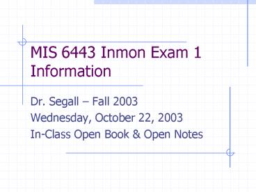 MIS 6443 Inmon Exam 1 Information