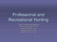 Professional and Recreational Hunting PowerPoint PPT Presentation