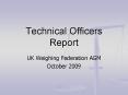 Technical Officers Report PowerPoint PPT Presentation