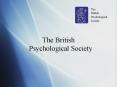 The British Psychological Society PowerPoint PPT Presentation