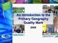 An introduction to the Primary Geography Quality Mark PowerPoint PPT Presentation