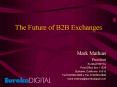 The Future of B2B Exchanges PowerPoint PPT Presentation