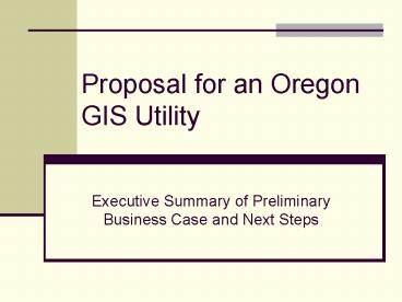 Proposal for an Oregon GIS Utility