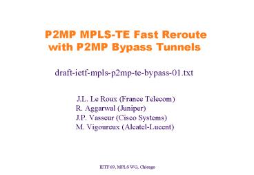 P2MP MPLSTE Fast Reroute with P2MP Bypass Tunnels draftietfmplsp2mptebypass01'txt