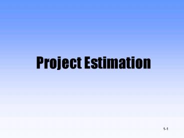 Project Estimation presentation | free to view