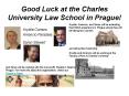 Good Luck at the Charles University Law School in Prague PowerPoint PPT Presentation