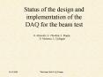 Status of the design and implementation of the DAQ for the beam test PowerPoint PPT Presentation