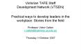 Victorian TAFE Staff Development Network (VTSDN) Practical ways to develop leaders in the workplace: Stories from the field Professor Victor Callan v.callan@business.uq.edu.au PowerPoint PPT Presentation