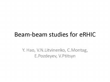 Beam-beam studies for eRHIC