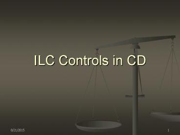 ILC Controls in CD