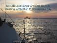 MODIS Land Bands for Ocean Remote Sensing: Application to Chesapeake Bay PowerPoint PPT Presentation