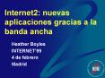 Internet2: nuevas aplicaciones gracias a la banda ancha PowerPoint PPT Presentation