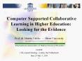 Computer%20Supported%20Collaborative%20Learning%20in%20Higher%20Education:%20Looking%20for%20the%20Evidence PowerPoint PPT Presentation