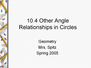 10.4 Other Angle Relationships in Circles