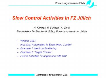 Slow Control Activities in FZ Jlich