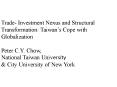 Trade Investment Nexus and Structural Transformation: Taiwans Cope with Globalization PowerPoint PPT Presentation