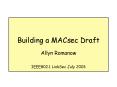 Building a MACsec Draft PowerPoint PPT Presentation