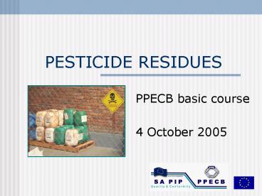 PESTICIDE RESIDUES