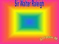 Sir Walter Raleigh PowerPoint PPT Presentation